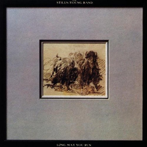 the album cover for The Stills-Young Band - Long May You Run