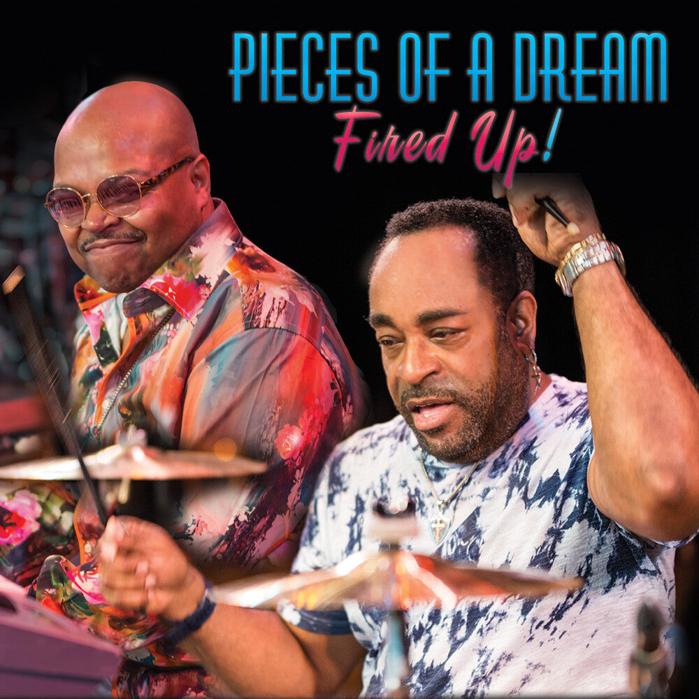 the album cover for Pieces Of A Dream - Fired Up!