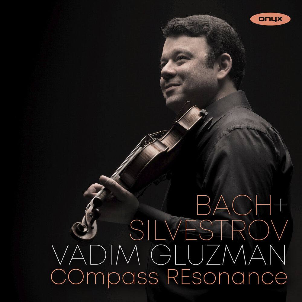 the album cover for Vadim Gluzman / Compass Resonance - Bach & Silvestrov