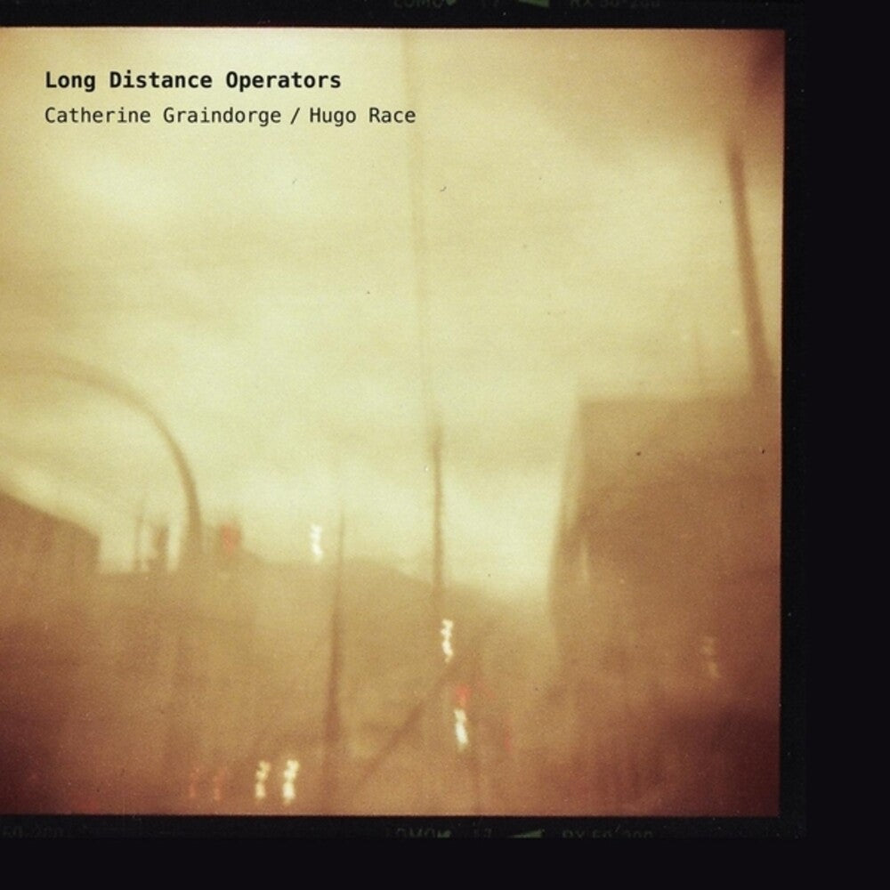 the album cover for Catherine Graindorge / Hugo Race - Long Distance Operators (Wsv)