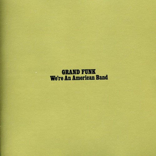 the album cover for Grand Funk Railroad - We're An American Band