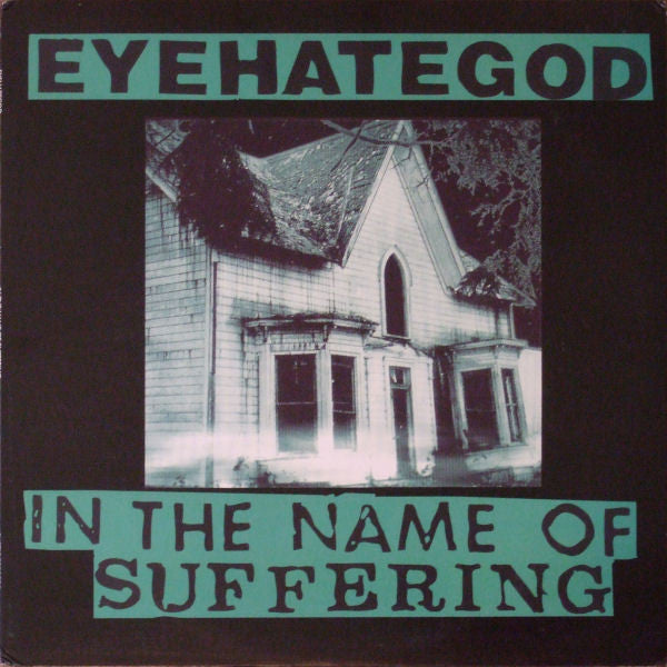 EYEHATEGOD-IN THE NAME OF SUFFERING