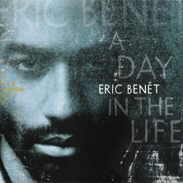 ERIC BENET- DAY IN THE LIFE
