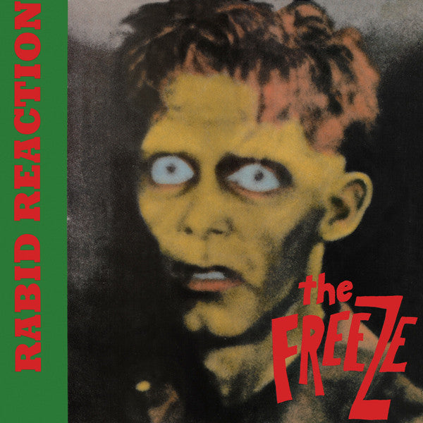 FREEZE- RABID REACTION
