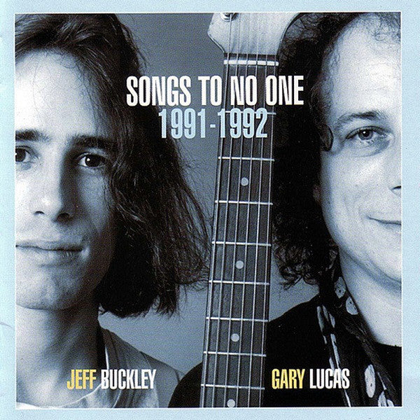 JEFF BUCKLEY & GARY LUCAS - SONGS TO NO ONE