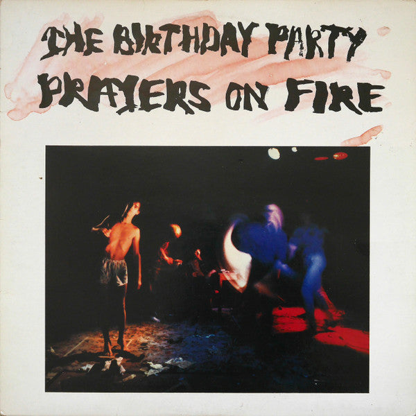 The Birthday Party -Prayers On Fire