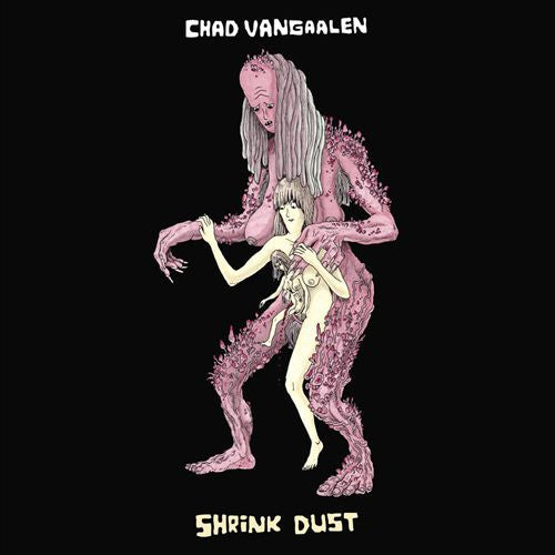 CHAD VANGAALEN-SHRINK DUST