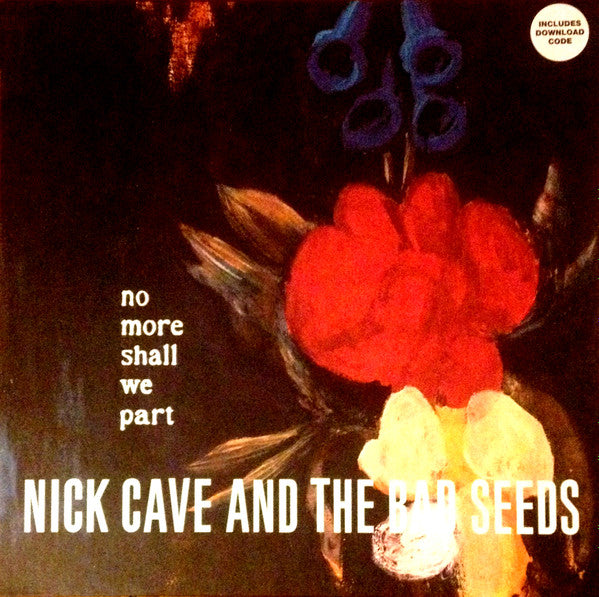 NICK CAVE & BAD SEEDS - NO MORE SHALL WE PART