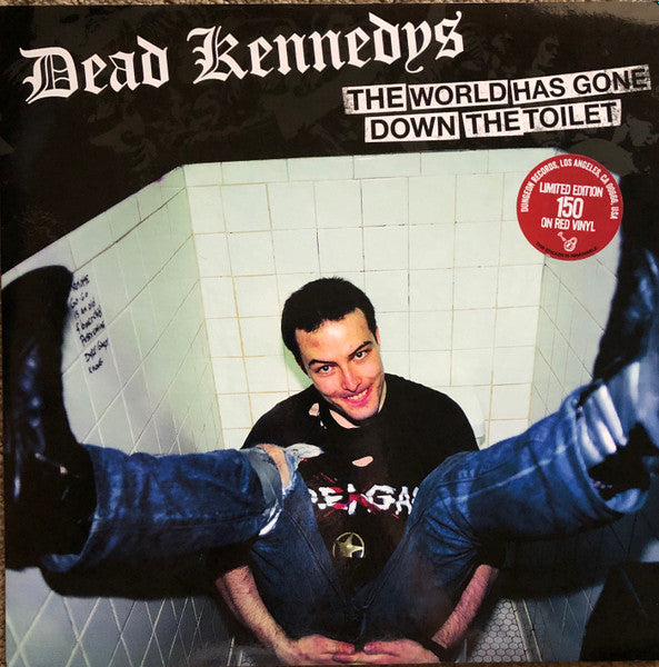 DEAD KENNEDYS-THE WORLD HAS GONE DOWN THE TOILET
