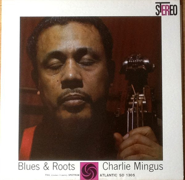 CHARLES MINGUS-BLUES + ROOTS