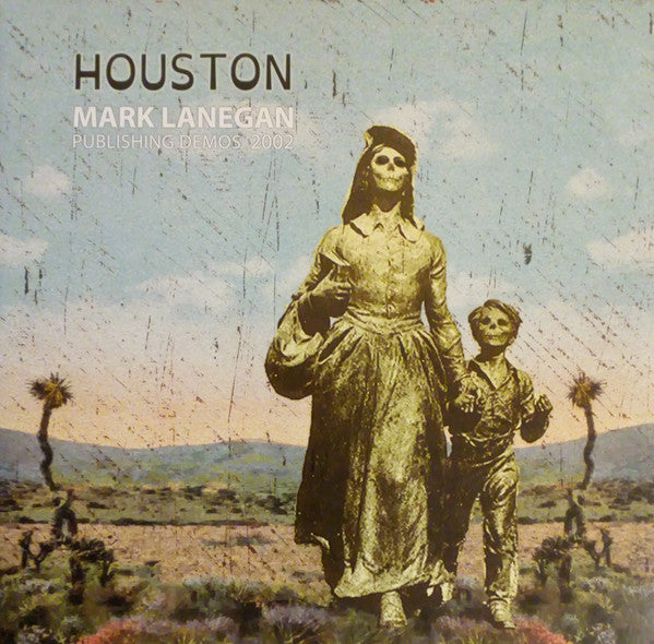MARK LANEGAN- HOUSTON
