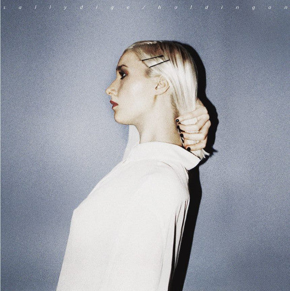 DIGE,SALLY-HOLDING ON