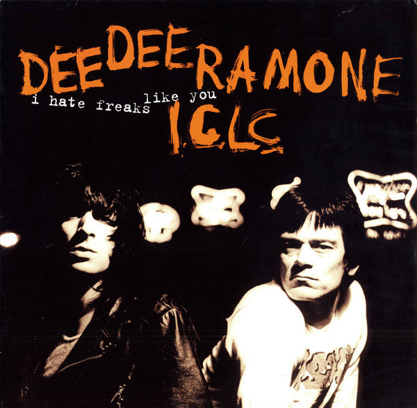 DEE DEE RAMONE - I HATE FREAKS LIKE YOU
