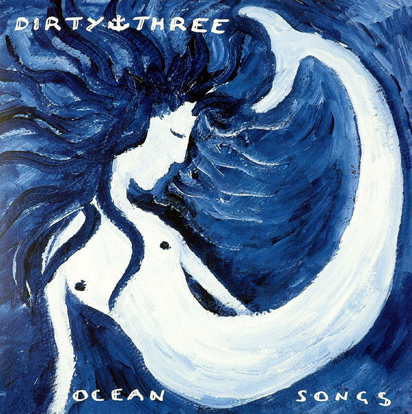 DIRTY THREE-OCEAN SONG
