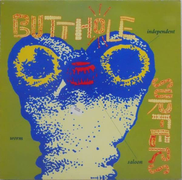 BUTTHOLE SURFERS-INDEPENDENT WORM SALOON