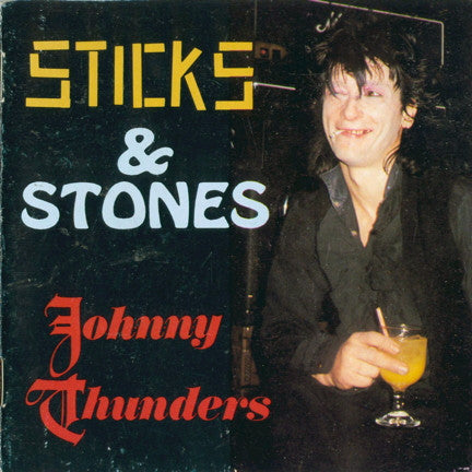 JOHNNY THUNDERS-STICKS & STONES