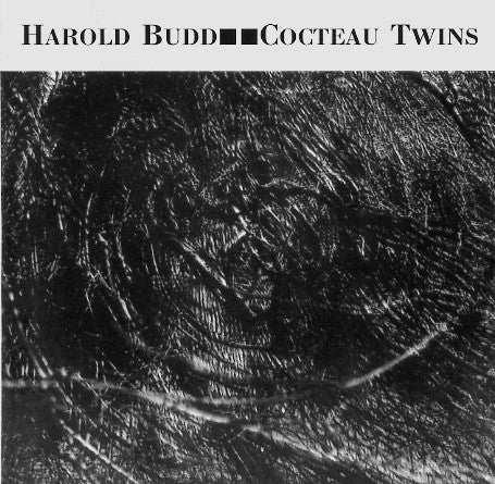 Cocteau Twins & Harold Budd - The Moon And The Melodies