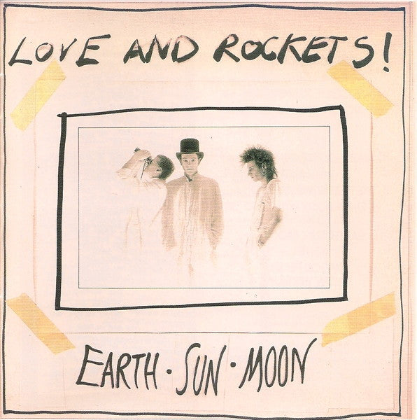 Love And Rockets- Earth, Sun , Moon