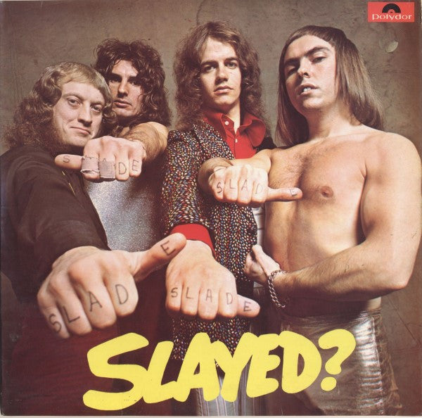 SLADE- SLAYED