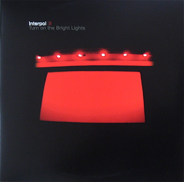 INTERPOL- TURN ON THE BRIGHT LIGHTS