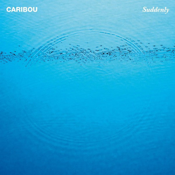 CARIBOU- SUDDENLY
