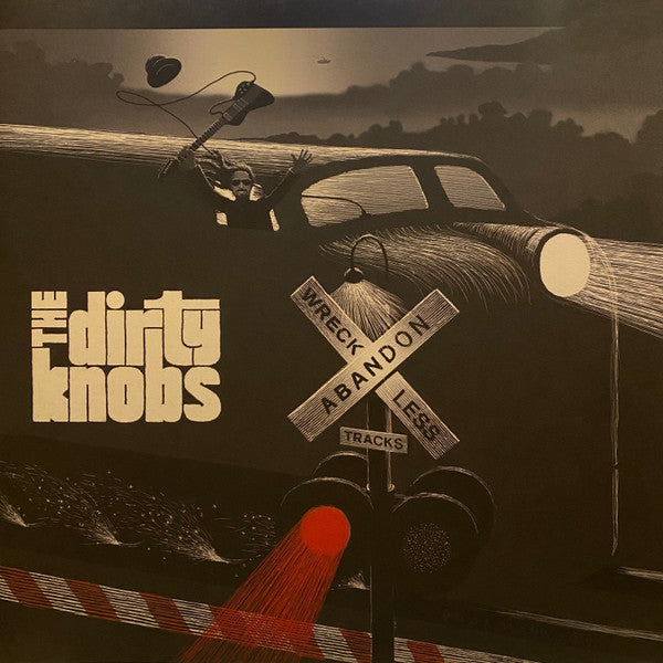 DIRTY KNOBS-WRECKLESS