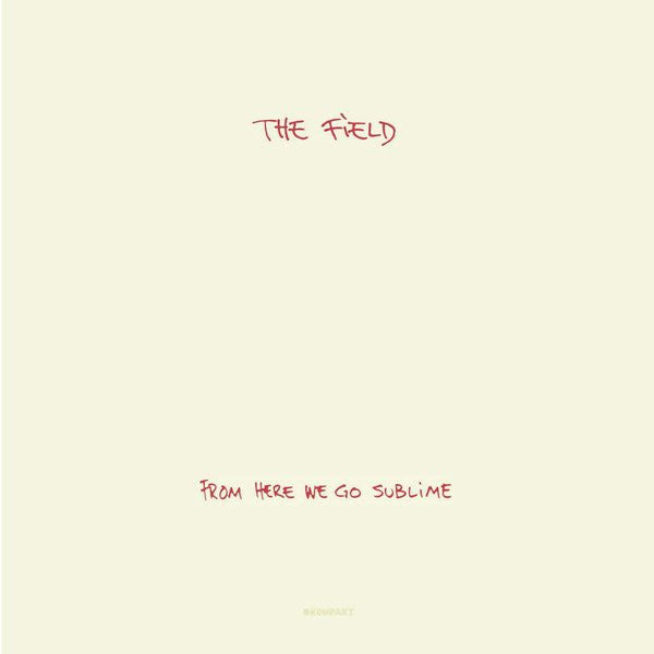 FIELD-HERE WE GO SUBLIME