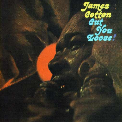 JAMES COTTON-Cut you Loose