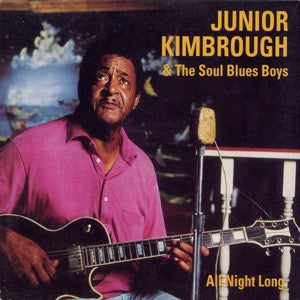 JUNIOR KIMBROUGH- ALL NIGHT LONG