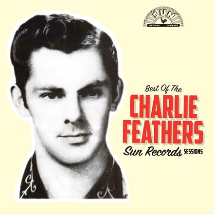 CHARLIE FEATHERS-BEST OF