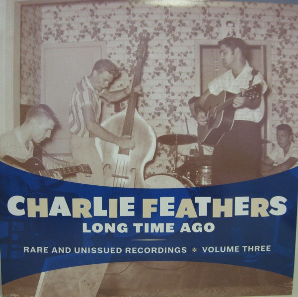 CHARLIE FEATHERS-LONG TIME AGO
