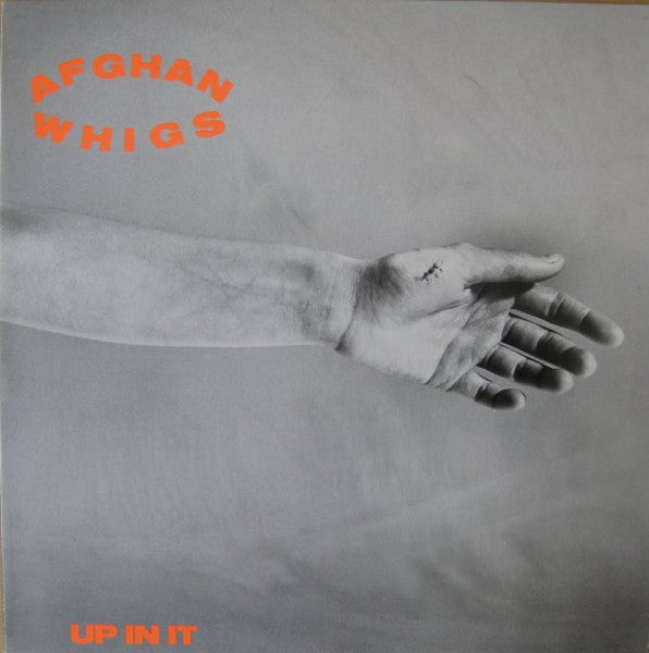 AFGHAN WHIGS- UP IN IT