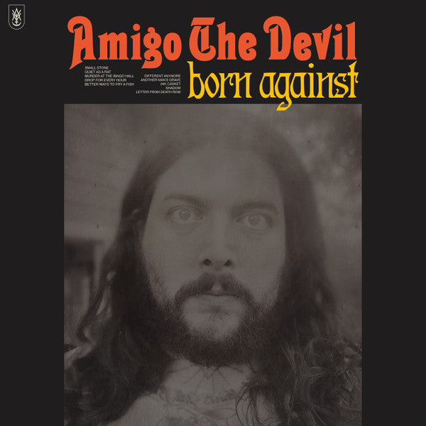 AMIGO THE DEVIL- BORN AGAINST