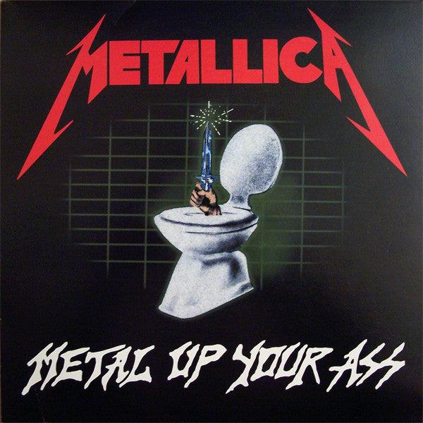 METALLICA- METAL UP YOUR ASS