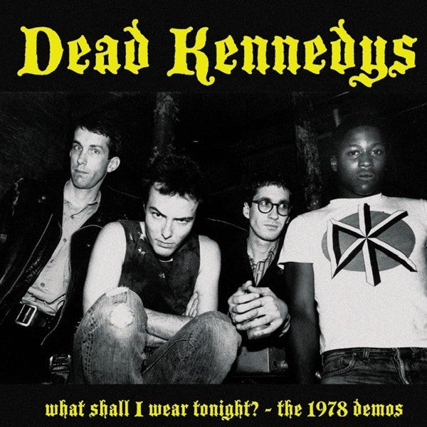 Dead Kennedys - What Shall I Wear Tonight? 1978 Demos