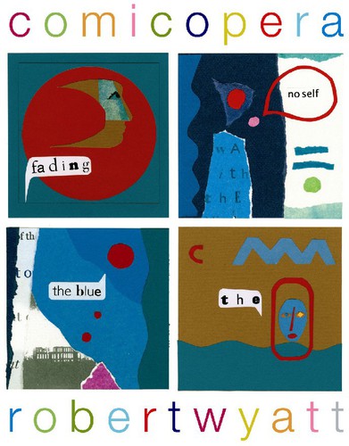 the album cover for Robert Wyatt - Comicopera