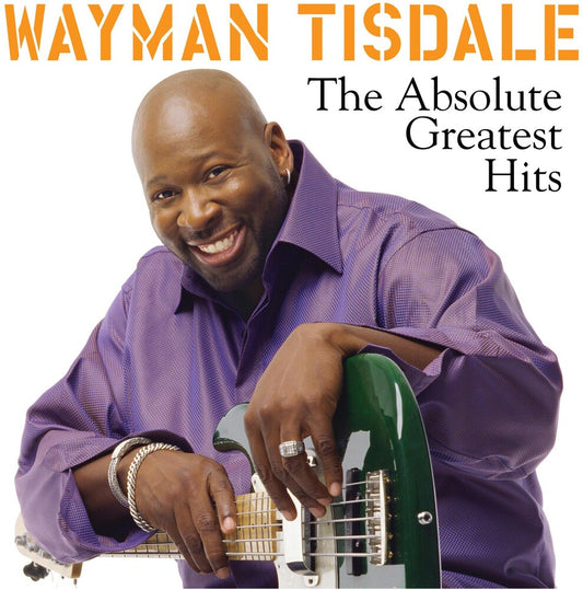 the album cover for Wayman Tisdale - Absolute Greatest Hits