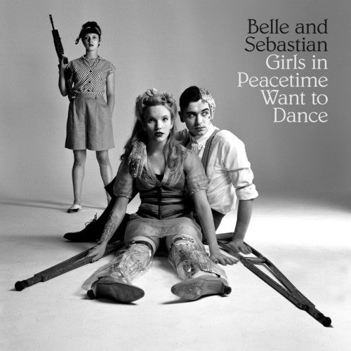 the album cover for Belle And Sebastian - Girls In Peacetime Want To Dance [Limited Edition Vinyl]