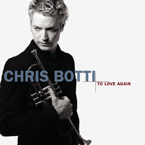 the album cover for Chris Botti - To Love Again