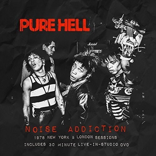 the album cover for Pure Hell - Noise Addiction: 1978 New York & London Sessions