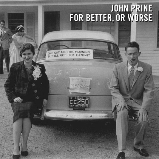 the album cover for John Prine - For Better, Or Worse