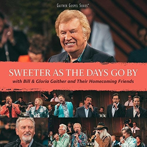 the album cover for Bill & Gloria Gaither - Sweeter As The Days Go By