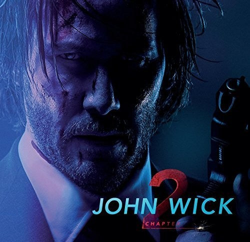 the album cover for Tyler Bates - John Wick: Chapter 2 (Original Motion Picture Soundtrack)