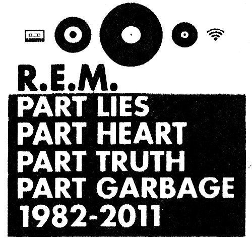 the album cover for R.E.M. - Part Lies, Part Heart, Part Truth, Part Garbage: 1982-2011 [2 CD]