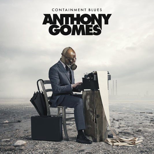 the album cover for Anthony Gomes - Containment Blues