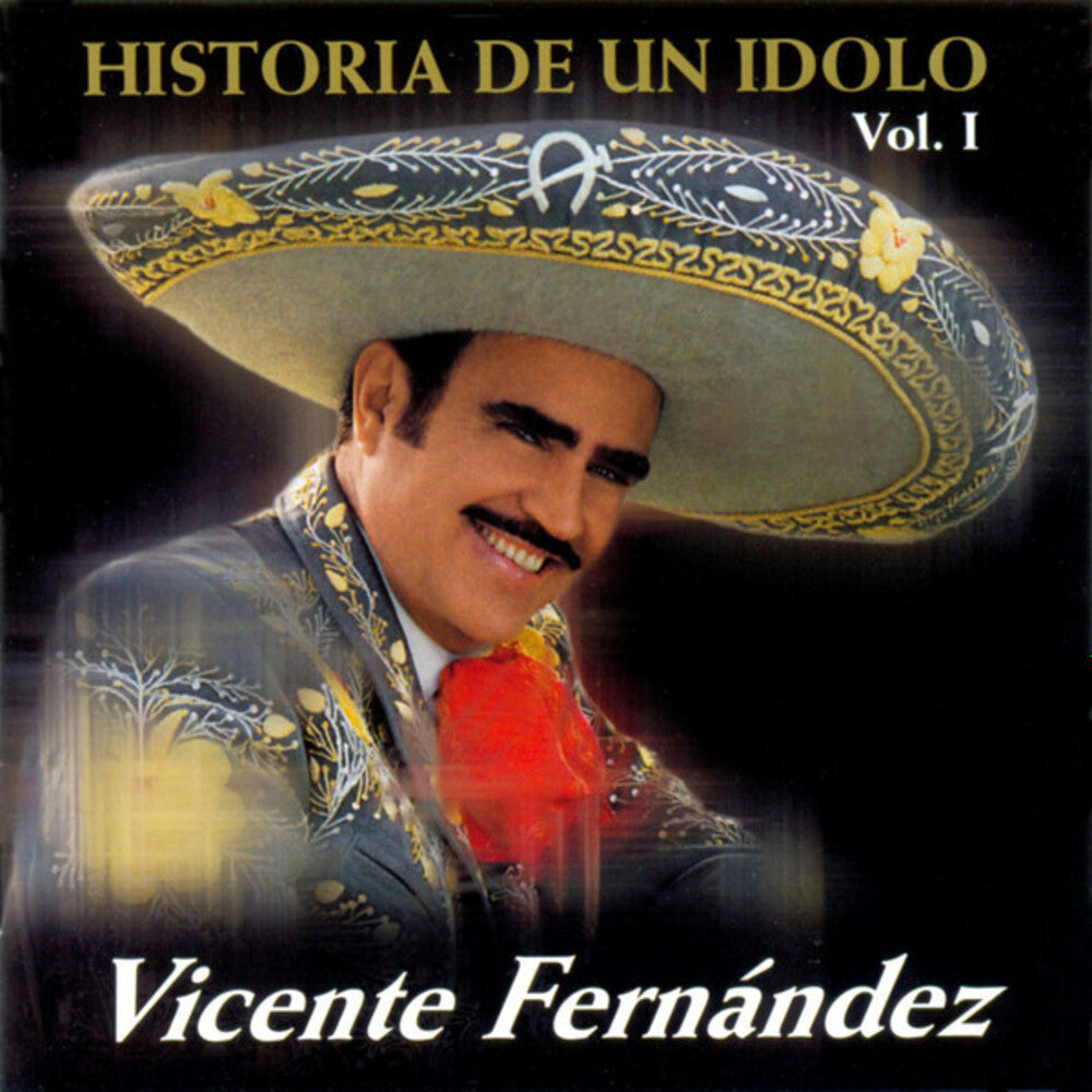 the album cover for Vicente Fernandez - Historia De Un Idolo (Volume 1)