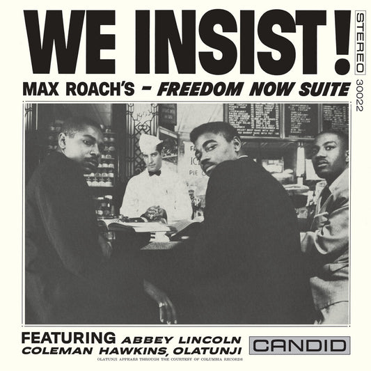 the album cover for Max Roach - We Insist Max Roach's Freedom Now Suite [Remastered]