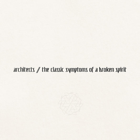the album cover for Architects - The Classic Symptoms Of A Broken Spirit [LP]