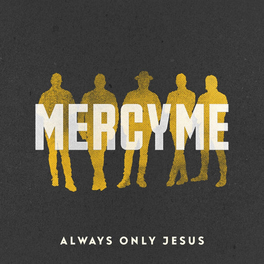 the album cover for MercyMe - Always Only Jesus