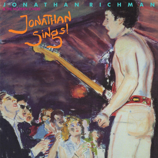 the album cover for Jonathan Richman & The Modern Lovers - Jonathan Sings! [RSD Black Friday 2022]